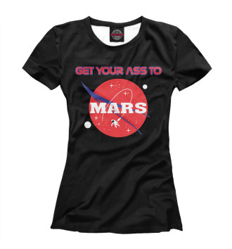 Футболка для девочек Get Your Ass to Mars