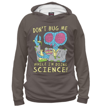 Женское Худи Dont bug me while Im doing science!