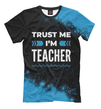 Мужская Футболка Trust me I'm Teacher